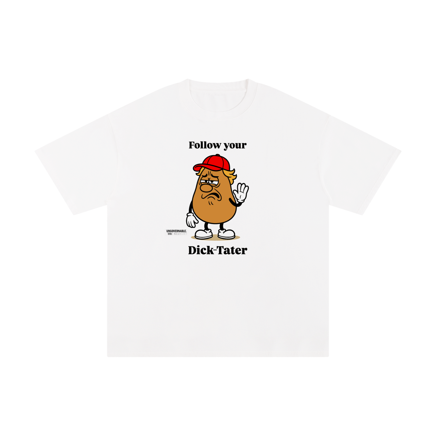 The "Dick-Tater" T-Shirt